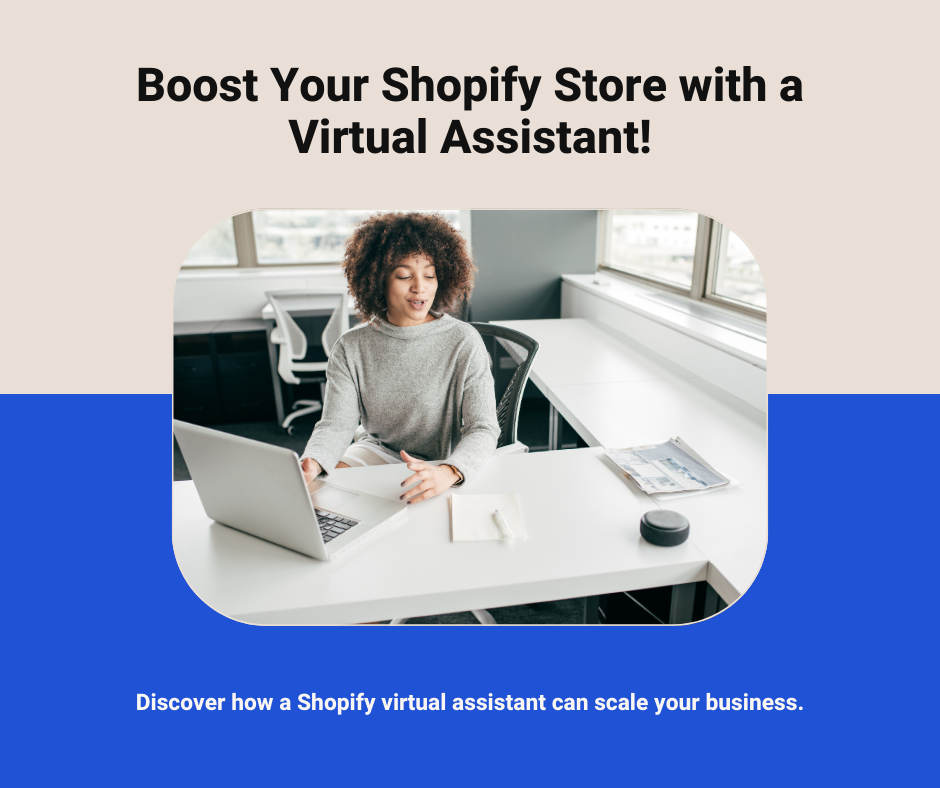 Scale Your Shopify Store: The Power of a Shopify Virtual Assistant