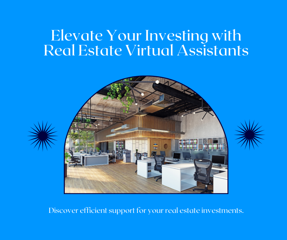 Elevate Your Investing with Real Estate Virtual Assistants
