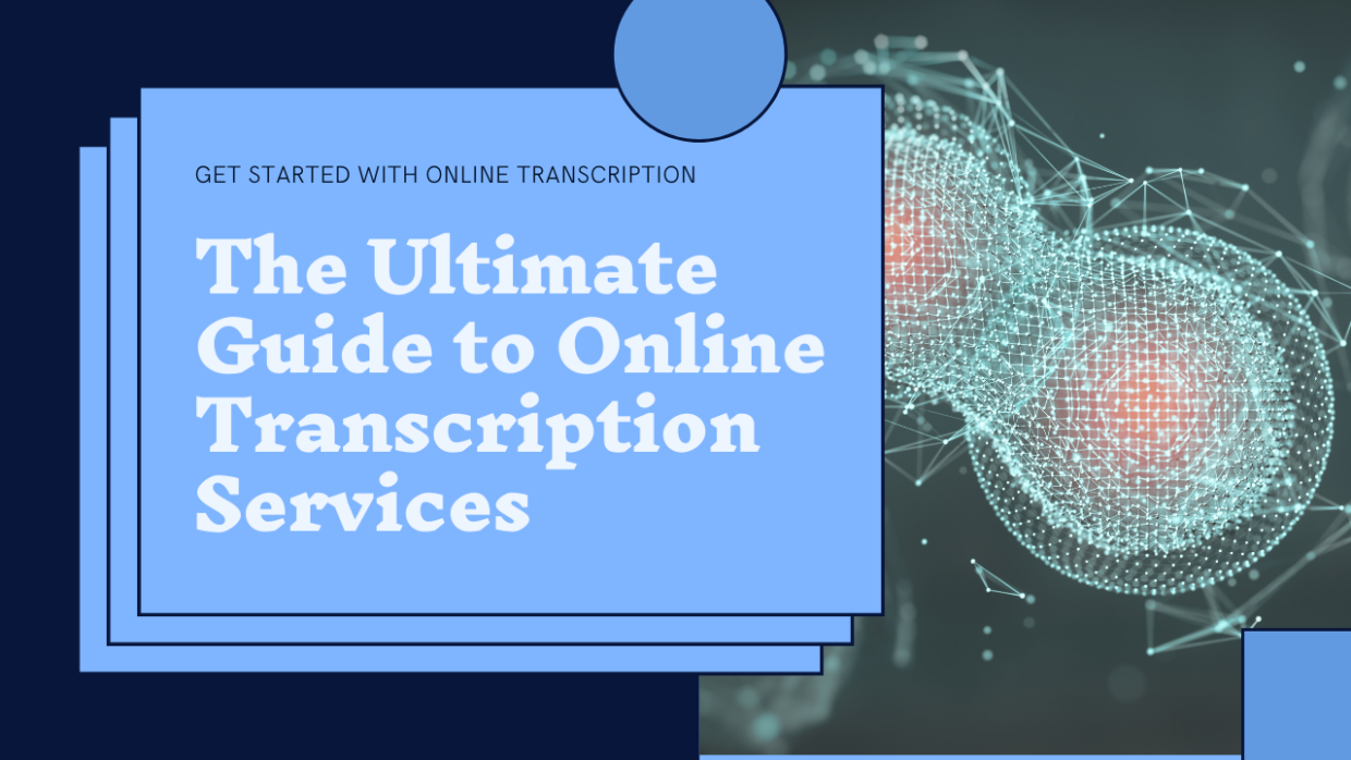 The Ultimate Guide to Online Transcription Services